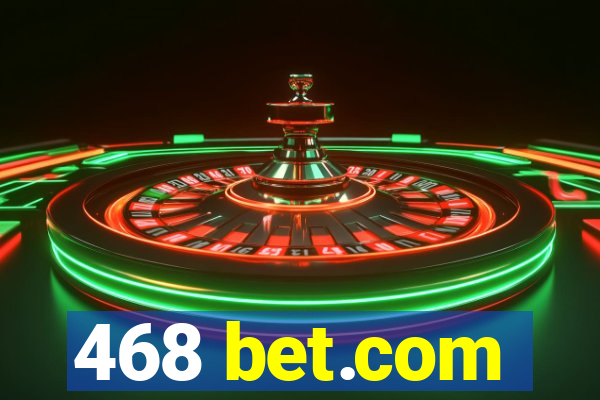 468 bet.com